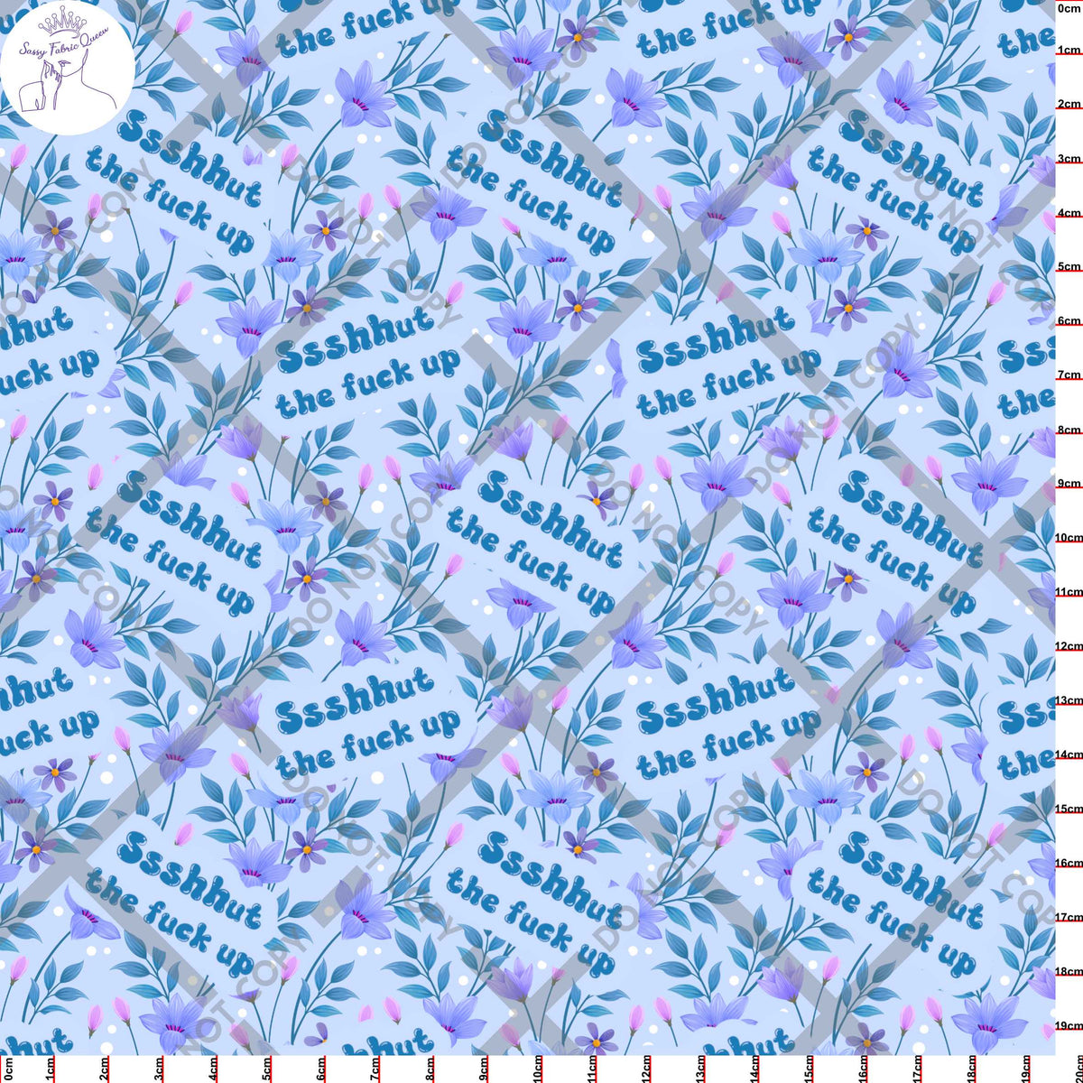 Ssshhut the fuck up blue floral
